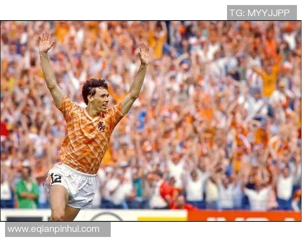 荷兰足球队传奇球星盘点 从克鲁伊夫到范佩西的黄金一代